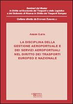 La disciplina della gestione aeroportuale e dei servizi aeroportuali nel diritto dei trasporti europeo e nazionale