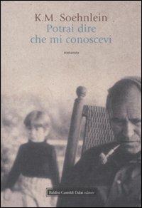 Potrai dire che mi conoscevi - K. M. Soehnlein - 5