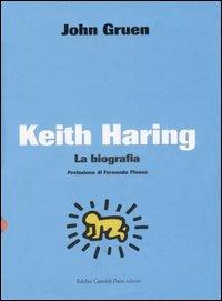 Keith Haring. La biografia - John Gruen - copertina