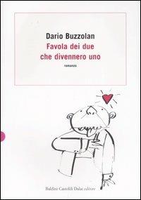 Favola dei due che divennero uno - Dario Buzzolan - 5