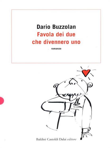 Favola dei due che divennero uno - Dario Buzzolan - 4