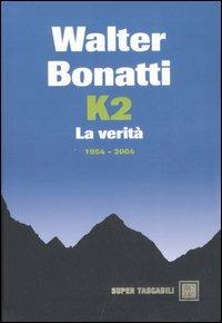 K2. La verità. 1954-2004 - Walter Bonatti - 3