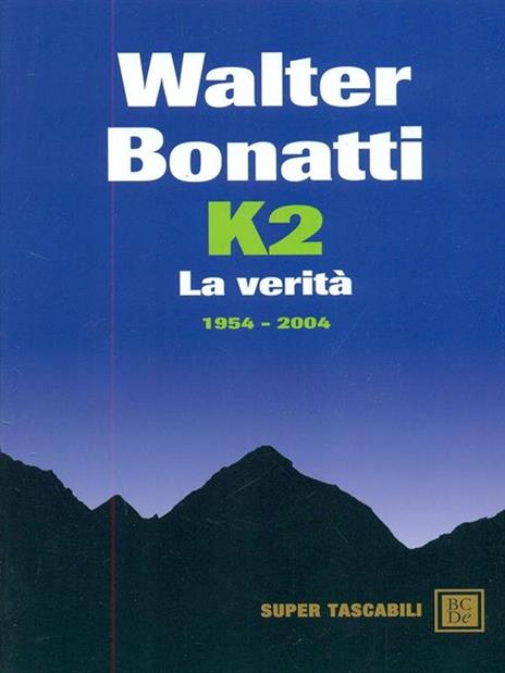K2. La verità. 1954-2004 - Walter Bonatti - 6