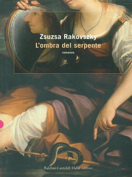 L' ombra del serpente - Zsuzsa Rakovszky - 3