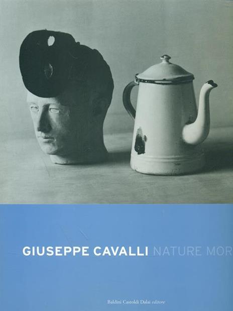 Giuseppe Cavalli. Nature morte. Ediz. italiana e inglese - 2