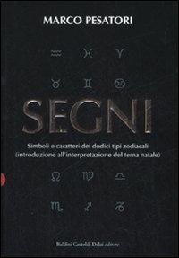 Segni. Simboli e caratteri dei dodici tipi zodiacali (introduzione all'interpretazione del tema natale) - Marco Pesatori - copertina