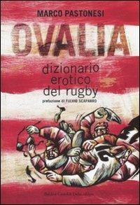 Ovalia. Dizionario erotico del rugby - Marco Pastonesi - copertina