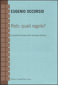 Reti: quali regole? La questione-base dello sviluppo italiano - Eugenio Occorsio - copertina