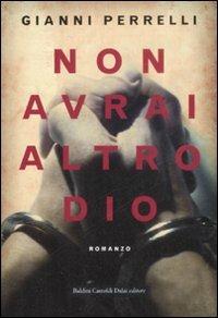 Non avrai altro dio - Gianni Perrelli - copertina