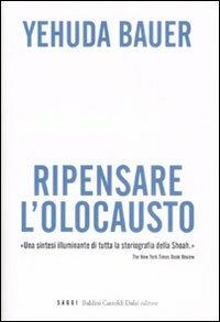 Ripensare l'olocausto - Yehuda Bauer - 2