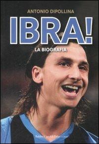 Ibra! La biografia - Antonio Dipollina - copertina