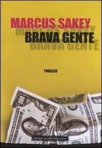 Brava gente - Marcus Sakey - copertina