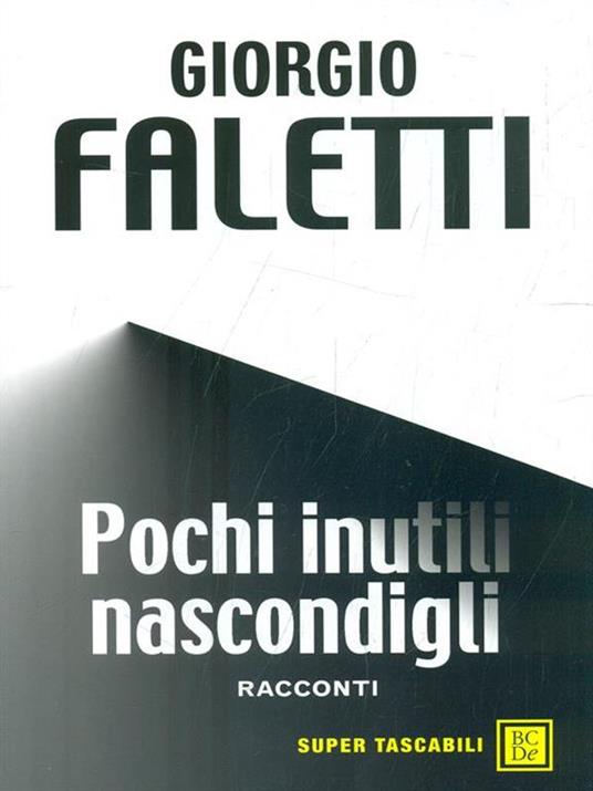 Pochi inutili nascondigli - Giorgio Faletti - 6
