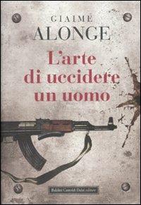 L' arte di uccidere un uomo - Giaime Alonge - copertina