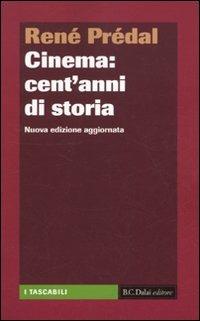 Cinema. Cent'anni di storia - René Prédal - copertina