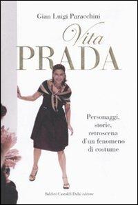 Vita Prada. Personaggi, storie, retroscena d'un fenomeno di costume - Gian Luigi Paracchini - 5