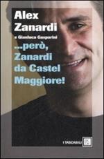 ... Però, Zanardi da Castel Maggiore