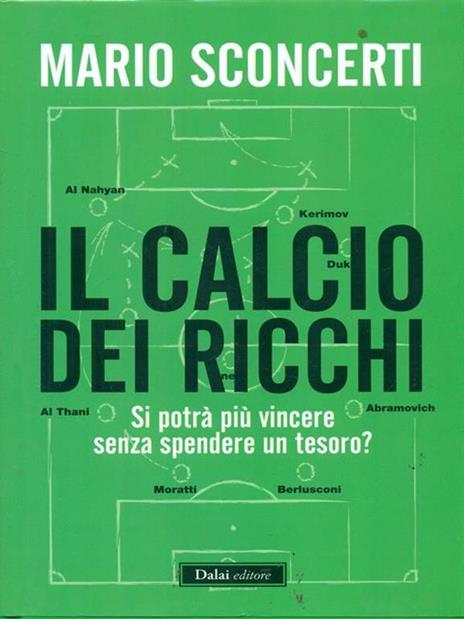 Il calcio dei ricchi. Si potrà più vincere senza spendere un tesoro? - Mario Sconcerti - copertina