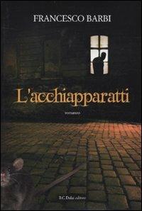 L' acchiapparatti - Francesco Barbi - copertina