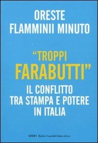 «Troppi farabutti». Il conflitto tra stampa e potere in Italia - Oreste Flamminii Minuto - copertina