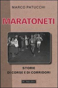 Maratoneti. Storie di corse e di corridori - Marco Patucchi - 3