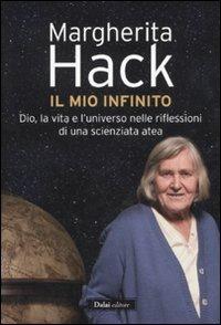 Il mio infinito. Dio, la vita e l'universo nelle riflessioni di una scienziata atea - Margherita Hack - copertina