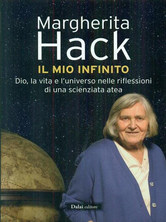 Il mio infinito. Dio, la vita e l'universo nelle riflessioni di una scienziata atea - Margherita Hack - 5