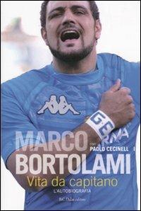 Vita da capitano. L'autobiografia - Marco Bortolami,Paolo Cecinelli - copertina