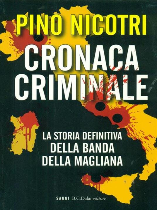 Cronaca criminale. La storia definitiva della banda della Magliana - Pino Nicotri - 4