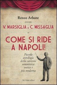 Come si ride a Napoli. Con DVD - Renzo Arbore,Vittorio Marsiglia,Carlo Missaglia - copertina
