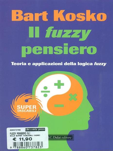 Il fuzzy pensiero. Teoria e applicazioni della logica fuzzy - Bart Kosko - 6