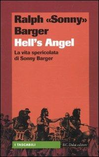 Hell's Angel. La vita spericolata di Sonny Barger - Ralph Sonny Barger - copertina