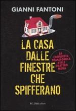 La casa dalle finestre che spifferano. La conquista tragicomica delle quattro mura