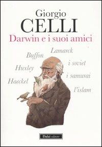 Libro Darwin e i suoi amici Giorgio Celli