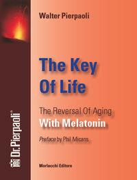 Libro The key of life. The reversal of aging with melatonin Walter Pierpaoli
