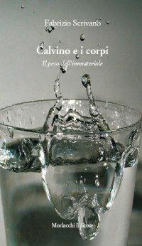 Libro Calvino e i corpi. Il peso dell'immateriale Fabrizio Scrivano
