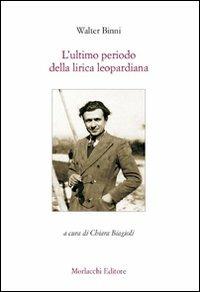 L' ultimo periodo della lirica leopardiana - Walter Binni - copertina