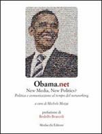 Obama.net. New media, new politics? Politica e comunicazione al tempo del networking