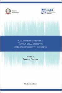 Collana tecnico-scientifica. Tutela dell'ambiente dell'inquinamento acustico - copertina