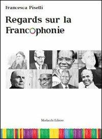 Regards sur la francophonie. Con DVD - Francesca Piselli - copertina