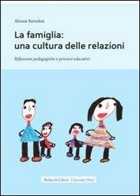 La famiglia. Una cultura delle relazioni - Alessia Bartolini - copertina