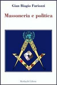 Massoneria e politica - G. Biagio Furiozzi - copertina