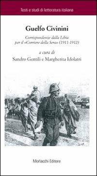 Corrispondenza dalla Libia per il «Corriere della Sera» (1911-1912) - Guelfo Civinini - copertina