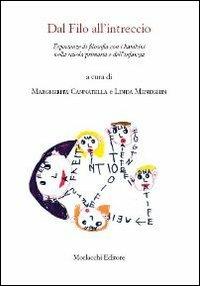 Dal filo all'intreccio. Esperienze di filosofia con i bambini nella scuola primaria e dell'infanzia - copertina