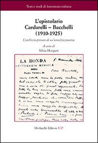 L' epistolario Cardarelli-Bacchelli (1910-1925). L'archivio privato di un'amicizia poetica - Vincenzo Cardarelli,Riccardo Bacchelli - copertina