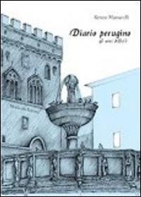 Diario perugino. Gli anni difficili - Renzo Massarelli - copertina