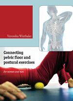 Connecting pelvic floor and postural exercises. For women and men. Con DVD