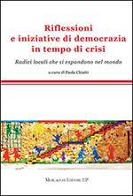 Riflessioni e iniziative di democrazia in tempo di crisi. Radici locali che si espandono nel mondo