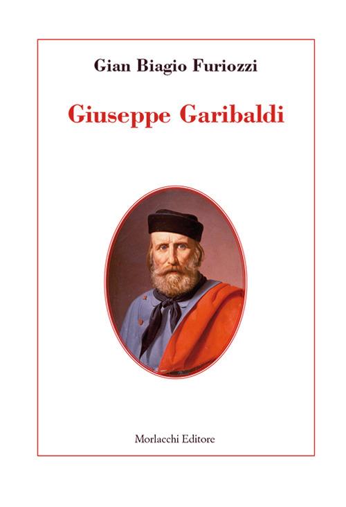 Giuseppe Garibaldi - G. Biagio Furiozzi - copertina