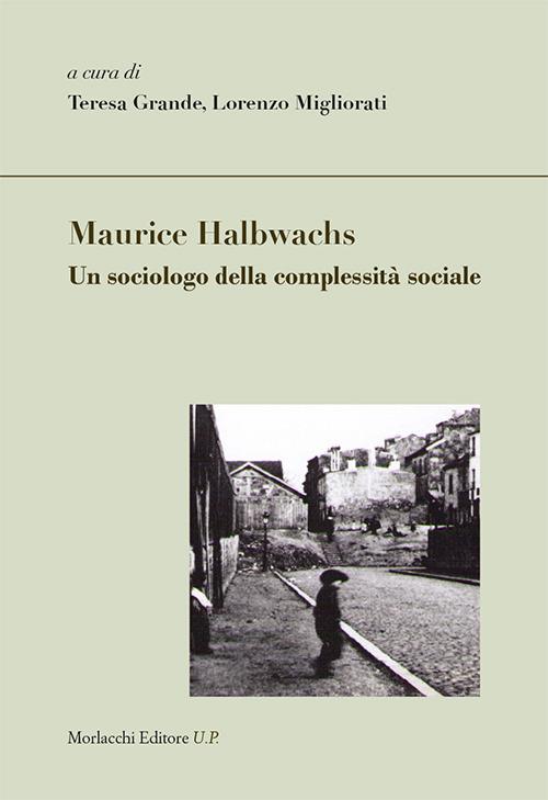 Maurice Halbwachs. Un sociologo della complessità sociale - copertina